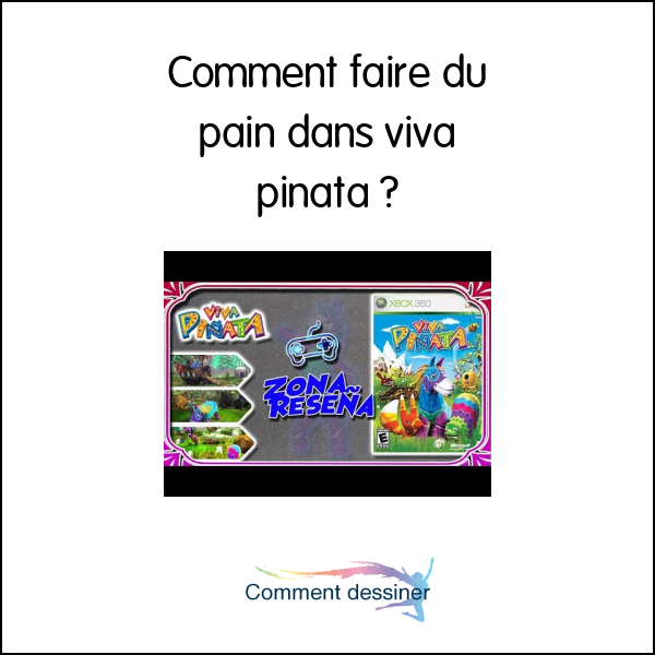 Comment faire du pain dans viva pinata